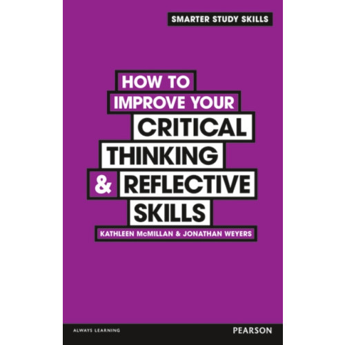 Pearson Education Limited How to Improve your Critical Thinking & Reflective Skills (häftad, eng)