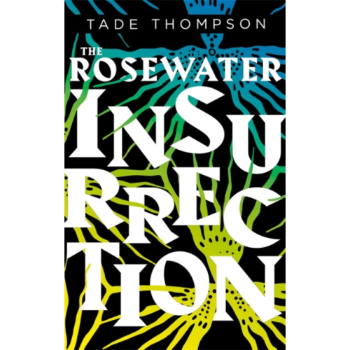 Little, Brown Book Group The Rosewater Insurrection (häftad, eng)