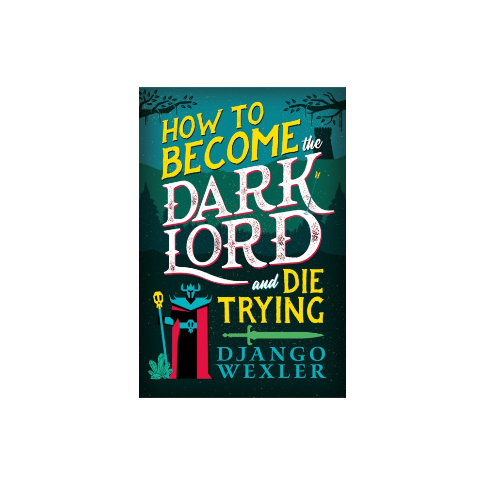 Produktbild för How to Become the Dark Lord and Die Trying (häftad, eng)