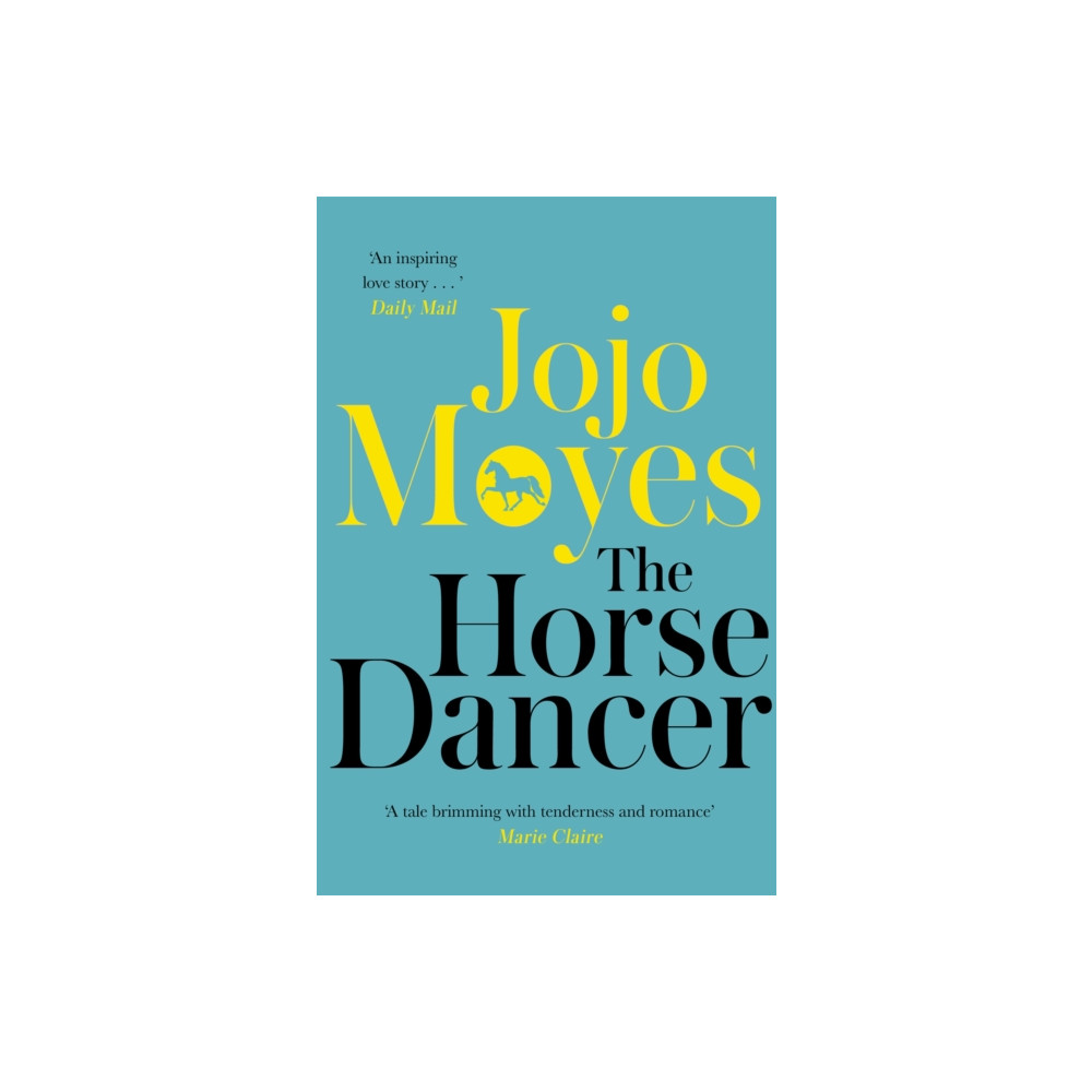 Produktbild för The Horse Dancer: Discover the heart-warming Jojo Moyes you haven't read yet (häftad, eng)