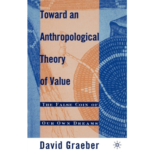 Palgrave macmillan Toward an Anthropological Theory of Value (häftad, eng)