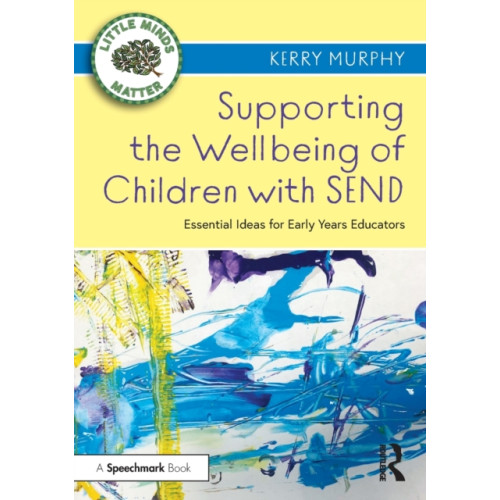 Supporting the Wellbeing of Children with SEND (häftad, eng)