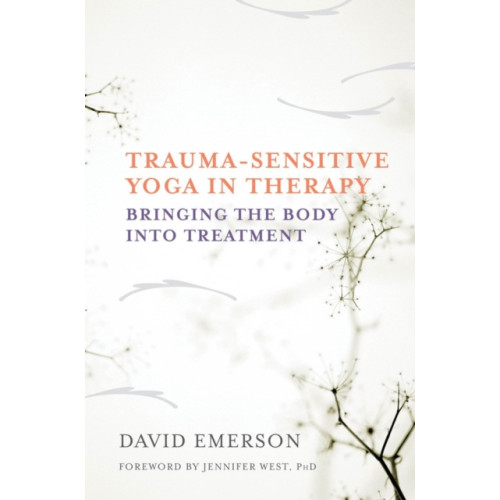 WW Norton & Co Trauma-Sensitive Yoga in Therapy (inbunden, eng)