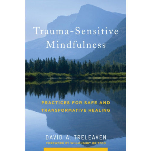 WW Norton & Co Trauma-Sensitive Mindfulness (inbunden, eng)