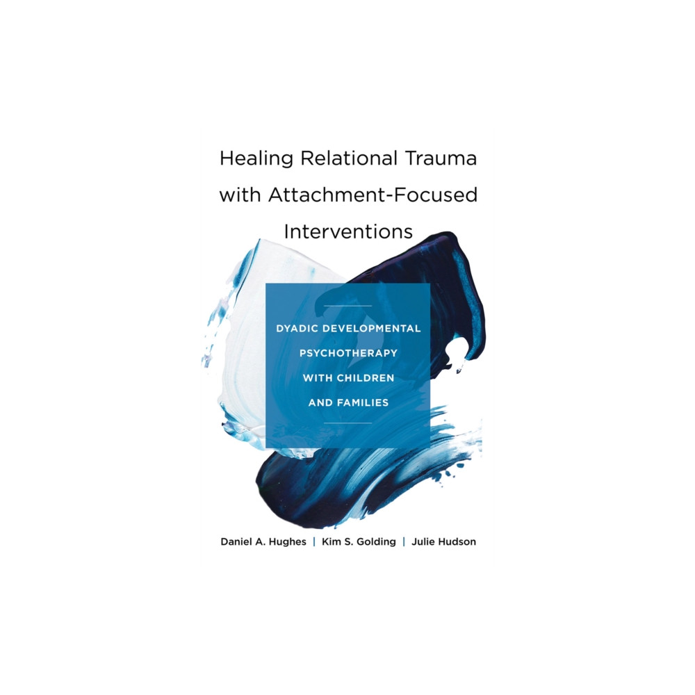 Produktbild för Healing Relational Trauma with Attachment-Focused Interventions (inbunden, eng)