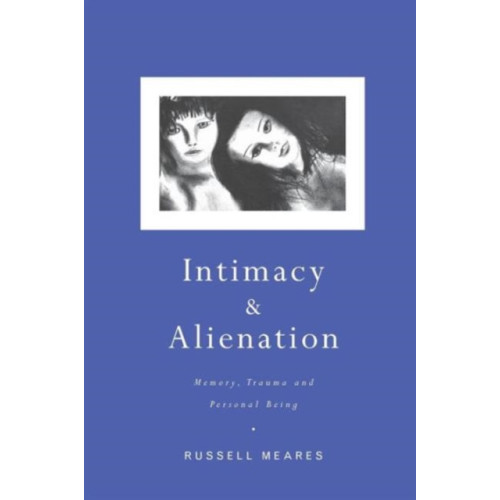 Taylor & francis ltd Intimacy and Alienation (häftad, eng)