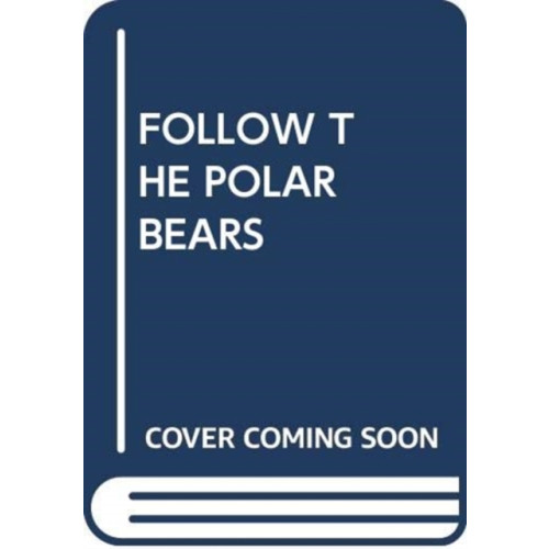 SCHOLASTIC USA FOLLOW THE POLAR BEARS (häftad, eng)