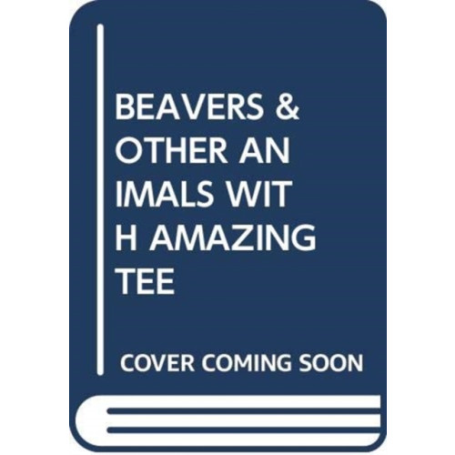 SCHOLASTIC USA BEAVERS & OTHER ANIMALS WITH AMAZING TEE (häftad, eng)