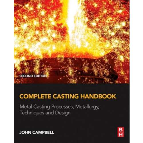 Elsevier Science & Technology Complete Casting Handbook (inbunden, eng)