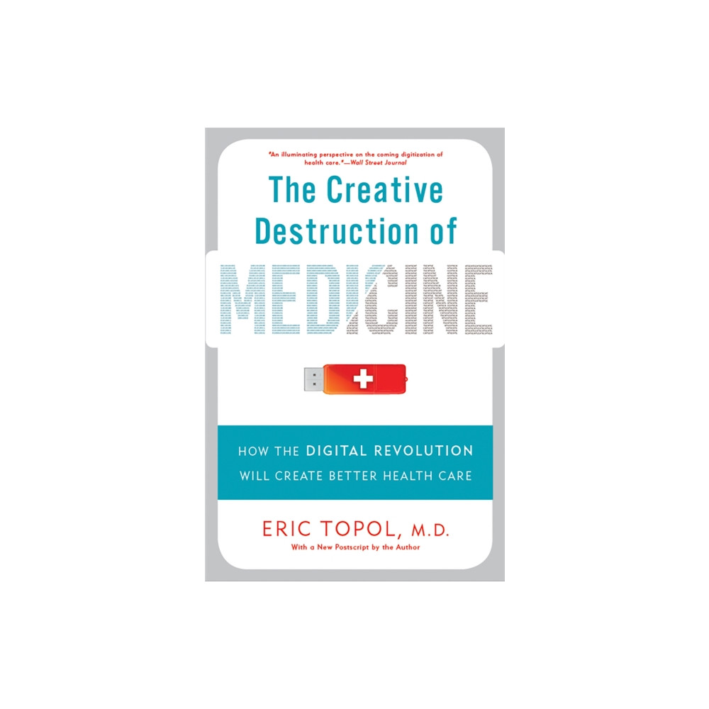 Produktbild för The Creative Destruction of Medicine (Revised and Expanded Edition) (häftad, eng)
