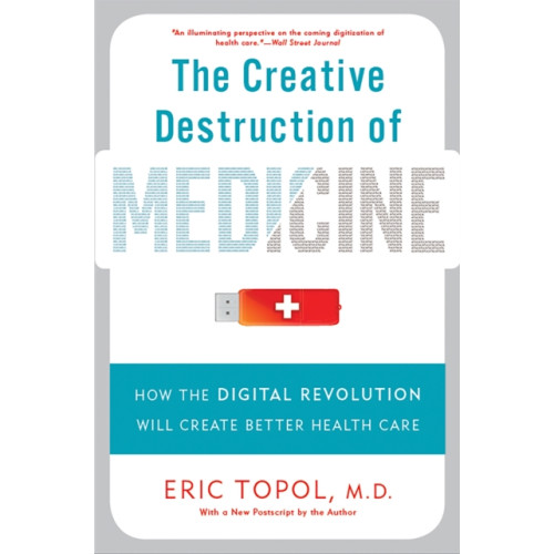 Basic Books The Creative Destruction of Medicine (Revised and Expanded Edition) (häftad, eng)
