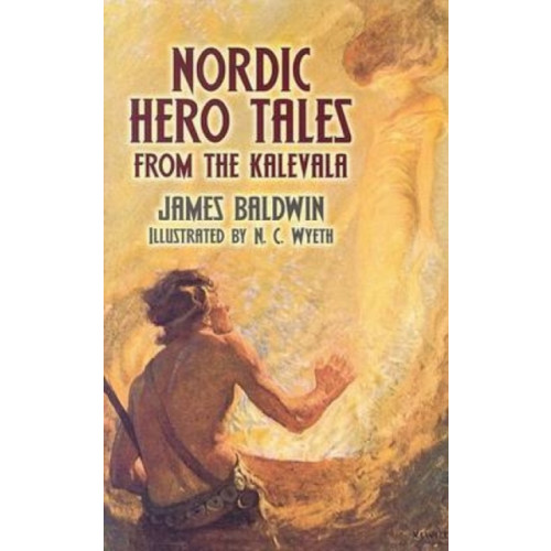Dover publications inc. Nordic Hero Tales from the Kalevala (häftad)