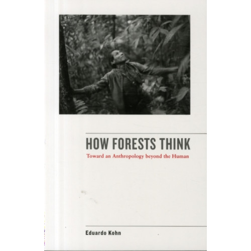 University of california press How Forests Think (häftad, eng)