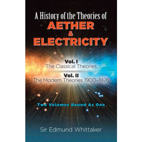 Dover publications inc. History of the Theories of Aether and Electricity, Vol. I (häftad, eng)