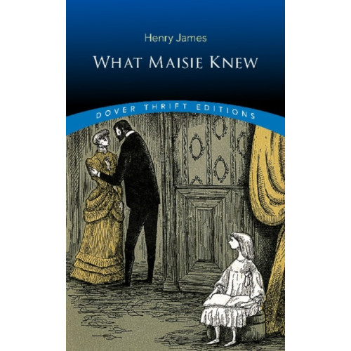 Dover publications inc. What Maisie Knew (häftad, eng)