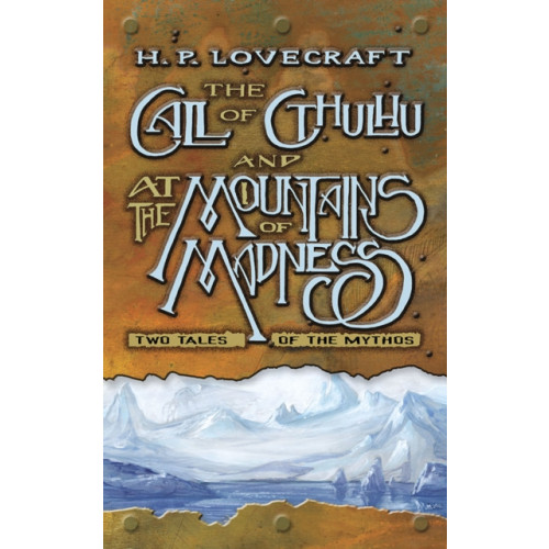 Dover publications inc. The Call of Cthulhu and at the Mountains of Madness: Two Tales of the Mythos (häftad, eng)