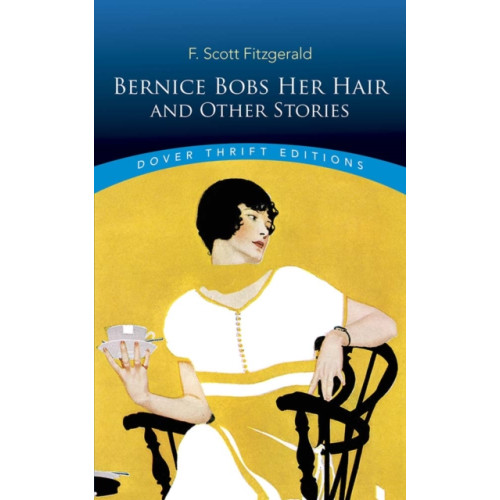 Dover publications inc. Bernice Bobs Her Hair and Other Stories (häftad, eng)