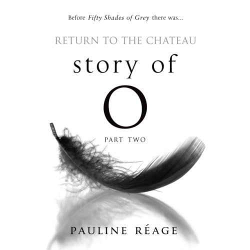 Transworld publishers ltd Story Of O Part Two: Return to the Chateau (häftad, eng)