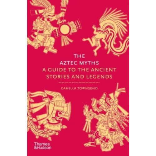 Thames & Hudson Ltd The Aztec Myths (inbunden, eng)