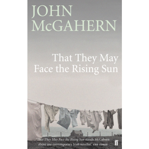 Faber & Faber That They May Face the Rising Sun (häftad, eng)