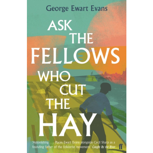 Faber & Faber Ask the Fellows Who Cut the Hay (häftad, eng)