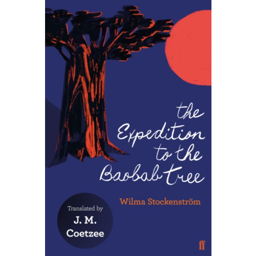 Faber & Faber The Expedition to the Baobab Tree (häftad, eng)