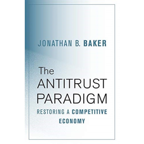 Harvard university press The Antitrust Paradigm (inbunden, eng)