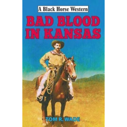 Robert Hale Ltd Bad Blood in Kansas (inbunden, eng)
