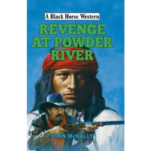 The Crowood Press Ltd Revenge at Powder River (inbunden, eng)