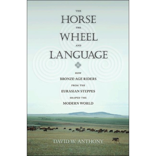 Princeton University Press The Horse, the Wheel, and Language (häftad, eng)