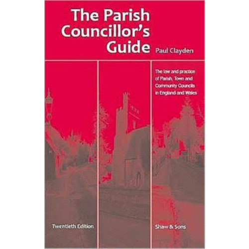 Sweet & Maxwell Ltd The Parish Councillor's Guide (häftad, eng)