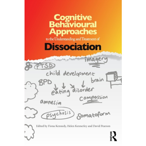 Taylor & francis ltd Cognitive Behavioural Approaches to the Understanding and Treatment of Dissociation (häftad, eng)
