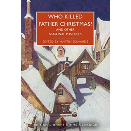 British Library Publishing Who Killed Father Christmas? (häftad, eng)