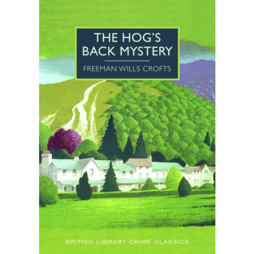 British Library Publishing The Hog's Back Mystery (häftad, eng)