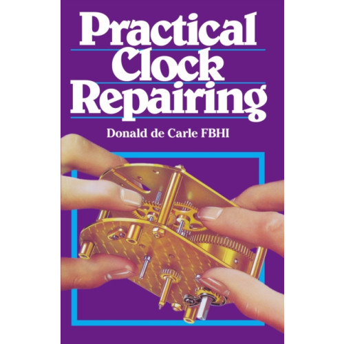 The Crowood Press Ltd Practical Clock Repairing (inbunden, eng)