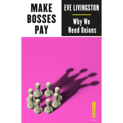 Pluto Press Make Bosses Pay (häftad, eng)