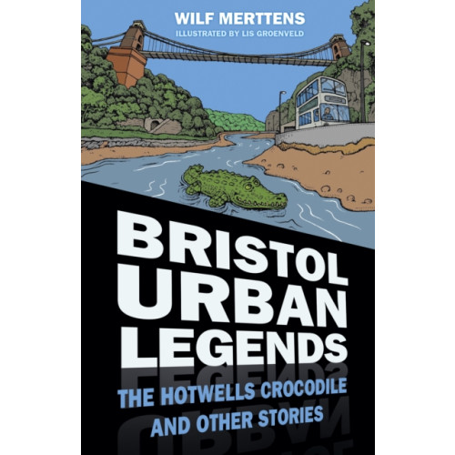 The History Press Ltd Bristol Urban Legends (häftad, eng)