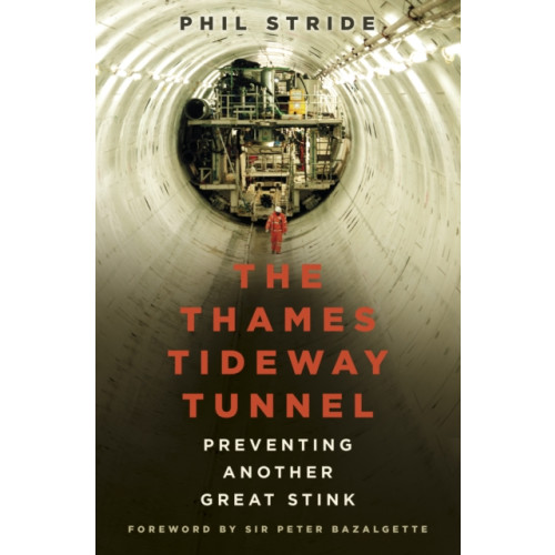 The History Press Ltd The Thames Tideway Tunnel (häftad, eng)