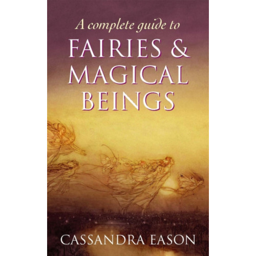 Little, Brown Book Group A Complete Guide To Fairies And Magical Beings (häftad, eng)