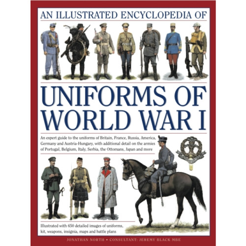 Anness publishing Illustrated Encyclopedia of Uniforms of World War I (inbunden, eng)