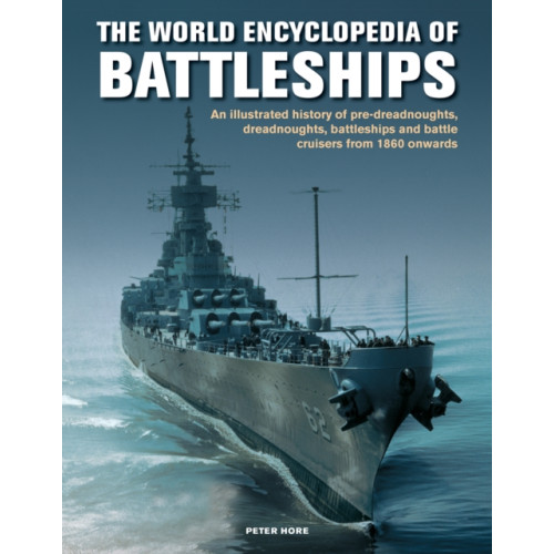 Anness publishing The Battleships, World Encyclopedia of (inbunden, eng)