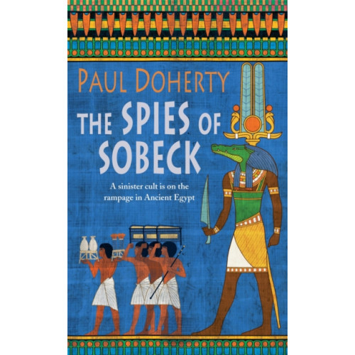 Headline Publishing Group The Spies of Sobeck (Amerotke Mysteries, Book 7) (häftad, eng)