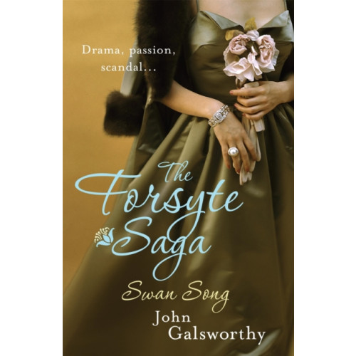 Headline Publishing Group The Forsyte Saga 6: Swan Song (häftad, eng)