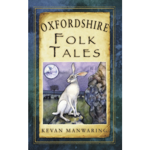 The History Press Ltd Oxfordshire Folk Tales (häftad, eng)