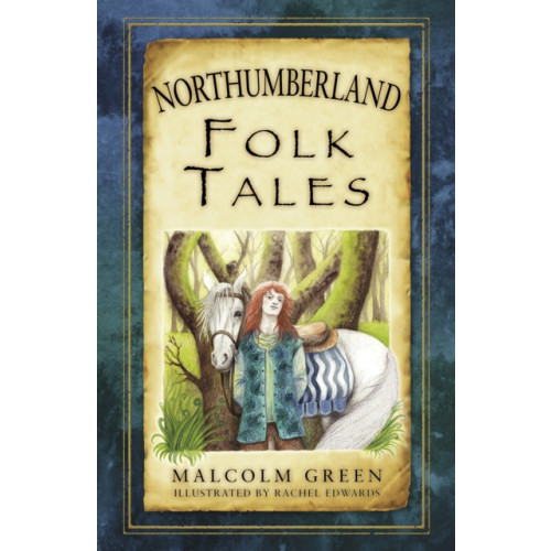 The History Press Ltd Northumberland Folk Tales (häftad, eng)