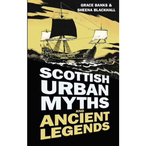 The History Press Ltd Scottish Urban Myths and Ancient Legends (häftad, eng)