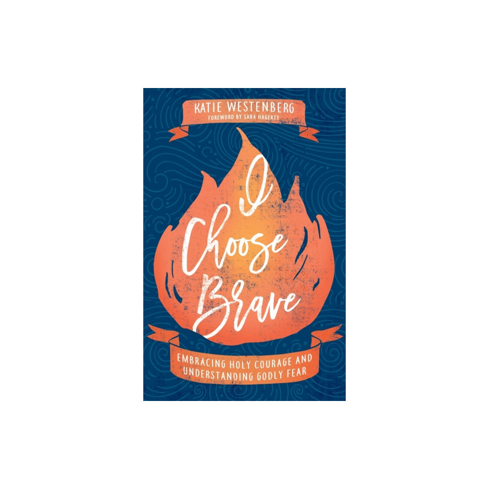 Produktbild för I Choose Brave – Embracing Holy Courage and Understanding Godly Fear (häftad, eng)