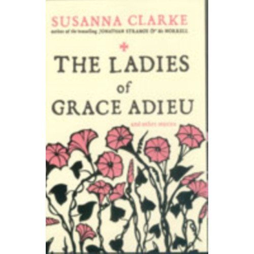 Bloomsbury Publishing PLC The Ladies of Grace Adieu (häftad, eng)