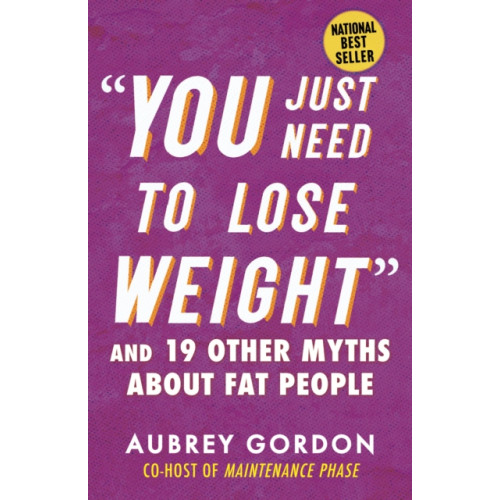 Beacon Press "You Just Need to Lose Weight" (häftad, eng)