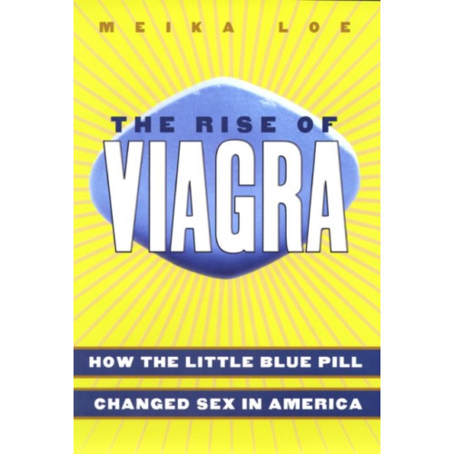 New York University Press The Rise of Viagra (häftad, eng)